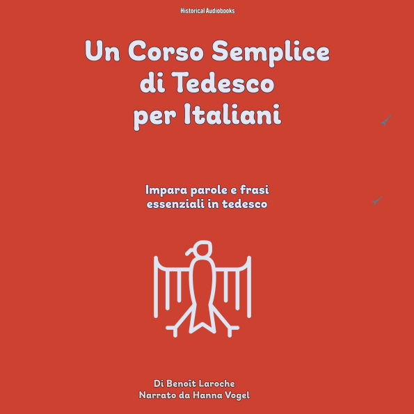 Un Corso Semplice di Tedesco per Italiani: Impara parole e frasi essenziali in tedesco
