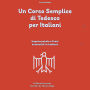 Un Corso Semplice di Tedesco per Italiani: Impara parole e frasi essenziali in tedesco