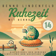 Der Spiegel des Herzens - Selbstliebe und Akzeptanz stärken: Ruhezeit mit Benno 14
