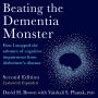 Beating the Dementia Monster: How I stopped the advance of cognitive impairment from Alzheimer's disease