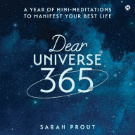 Dear Universe 365: A Year of Mini-Meditations to Manifest Your Best Life (Abridged)
