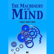 The Machinery of the Mind