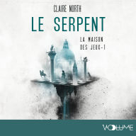 Le Serpent - La Maison des jeux - Tome 1