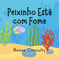 Peixinho Está com Fome