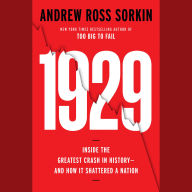 1929: Inside the Greatest Crash in History--and How It Shattered a Nation