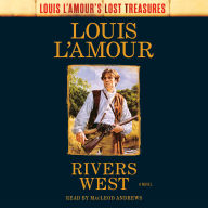 Rivers West (Louis L'amour Lost Treasures): A Novel