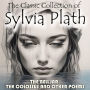 The ¿lassic ¿ollection of Sylvia Plath: The Bell Jar, The Colossus and Other Poems