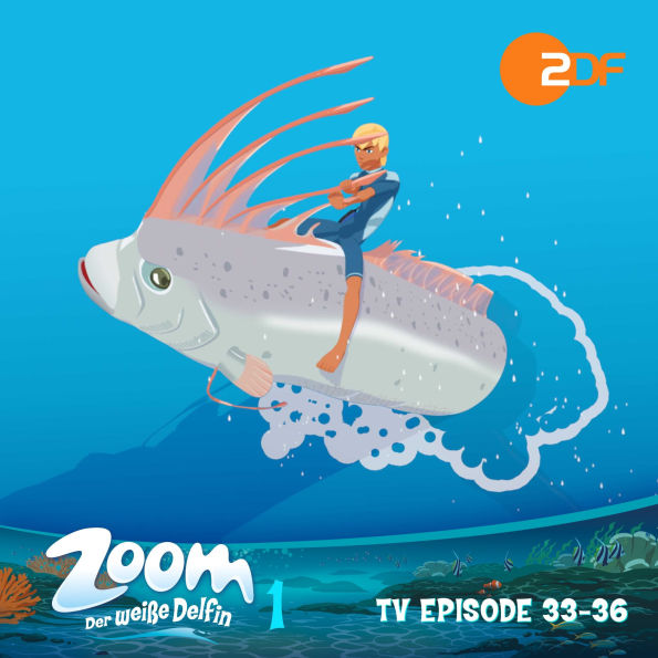 Zoom - Der weiße Delfin: TV Episode 33-36: Das Original-Hörspiel zur TV-Serie