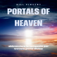 Portals of Heaven: abbracciare le tempeste per trovare porte divine