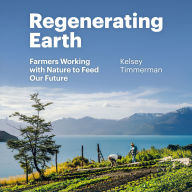 Free ebooks download ipad 2 Regenerating Earth: Farmers Working with Nature to Feed Our Future in English