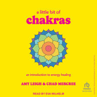 A Little Bit of Chakras: An Introduction to Energy Healing