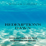 Redemption's Dawn: Uma jornada de fé e segundas chances
