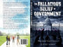 FALLACIOUS BELIEF IN GOVERNMENT, THE: Warp Speed Toward Tyranny