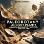 Paleobotany: Ancient Plants: Understanding Earth's Vegetation through Time