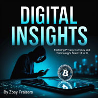 Digital Insights: Exploring Privacy, Currency, and Technology's Reach (4 in 1)