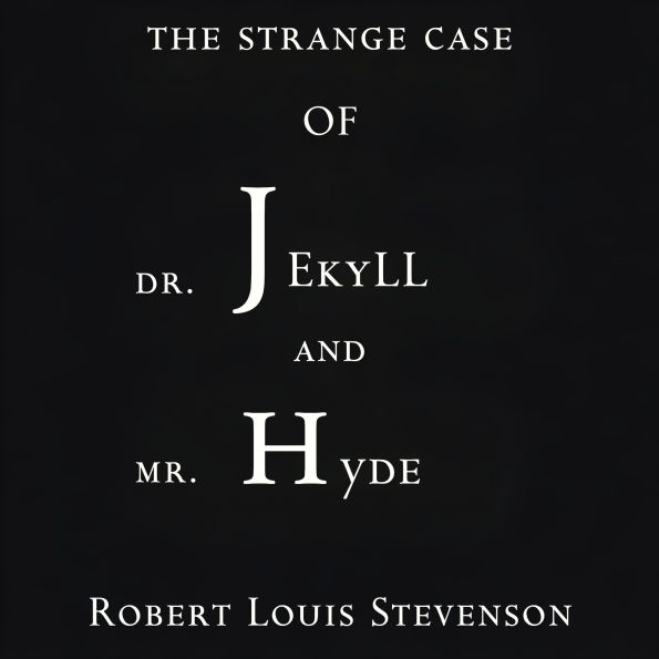 The Strange Case of Dr. Jekyll and Mr. Hyde