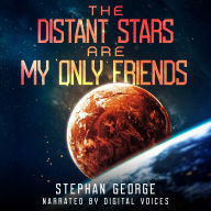 The distant stars are my only friends
