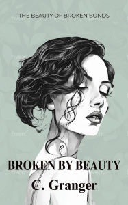 Broken By Beauty: The Beauty of Broken Bonds