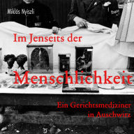 Im Jenseits der Menschlichkeit: Ein Gerichtsmediziner in Auschwitz (Abridged)