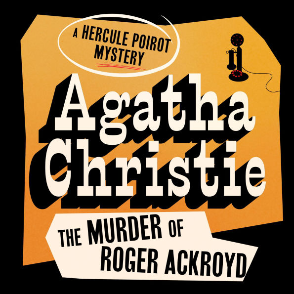 The Murder of Roger Ackroyd: Hercule Poirot: Book #4