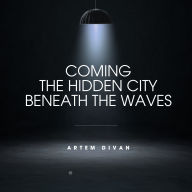 The Hidden City Beneath the Waves