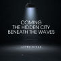 The Hidden City Beneath the Waves
