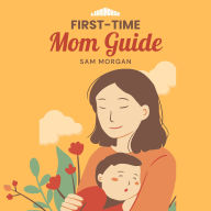 First-Time Mom Guide