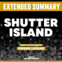 Extended Summary - Shutter Island: Based On The Book By Dennis Lehane
