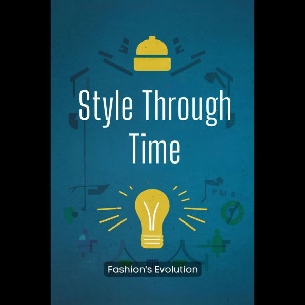 Style Through Time: Fashion's Evolution