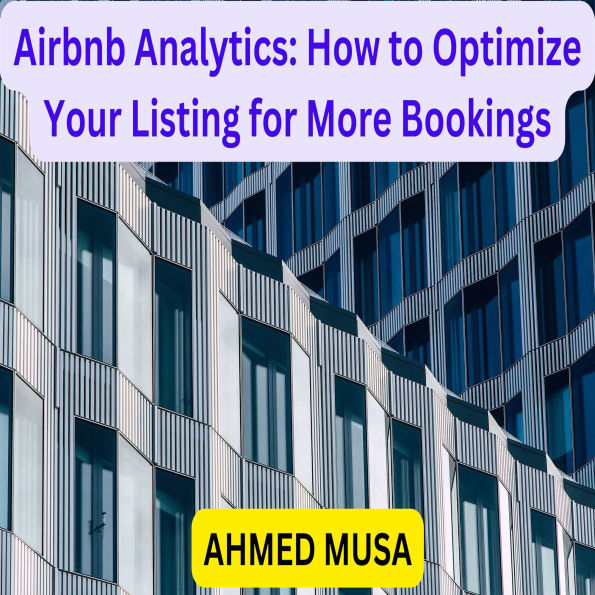 Airbnb Analytics: How to Optimize Your Listing for More Bookings