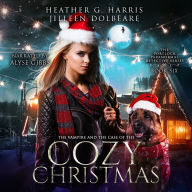 The Vampire and the Case of the Cozy Christmas: An Urban Fantasy Holiday Story