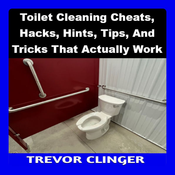 Toilet Cleaning Cheats, Hacks, Hints, Tips, And Tricks That Actually Work