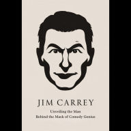 Jim Carrey: Unveiling the Man Behind the Mask of Comedy Genius