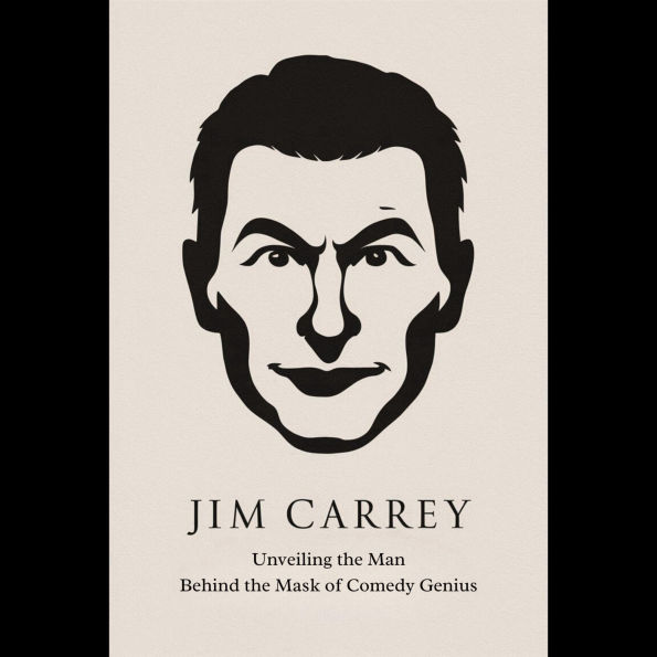 Jim Carrey: Unveiling the Man Behind the Mask of Comedy Genius
