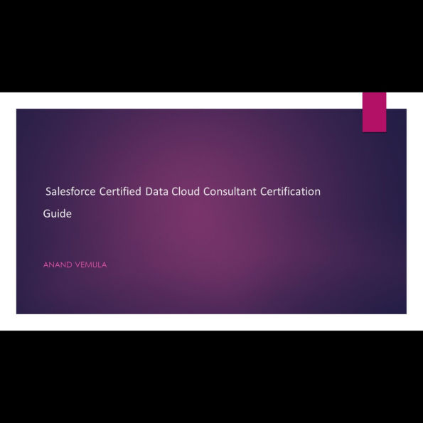 Salesforce Certified Data Cloud Consultant Exam Certification Guide