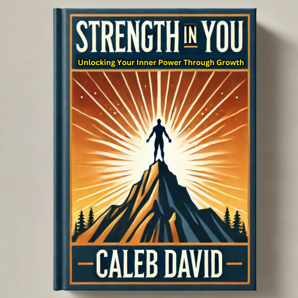 Strength in You: Unlocking Your Inner Power Through Growth