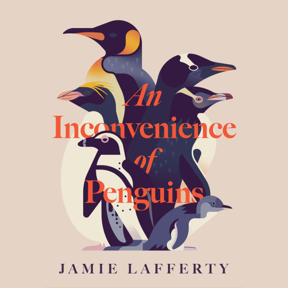 An Inconvenience of Penguins: Epic voyages in pursuit of the world's most beloved bird