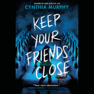 Keep Your Friends Close
