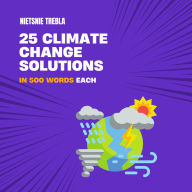 25 Climate Change Solutions in 500 Words Each