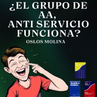 ¿El Grupo de AA Anti Servicio Funciona?: Vivir Para Servir