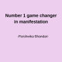Number 1 game changer in manifestation: this one thing can change the game for you