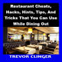 Restaurant Cheats, Hacks, Hints, Tips, And Tricks That You Can Use While Dining Out