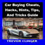 Car Buying Cheats, Hacks, Hints, Tips, And Tricks Guide