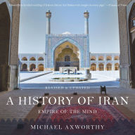 A History of Iran: Empire of the Mind