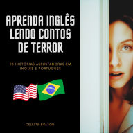 Aprenda Inglês Lendo Contos De Terror: 10 Histórias Assustadoras em Inglês e Português