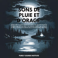 Sons de pluie et d'orage: Plongez dans le pouvoir apaisant de la nature avec des sons de pluie et d'orage conçus pour vous aider à vous détendre, méditer, vous concentrer pendant vos études et vous endormir dans un sommeil paisible et réparateur