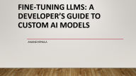Fine-Tuning LLMs: A Developer's Guide to Custom AI Models