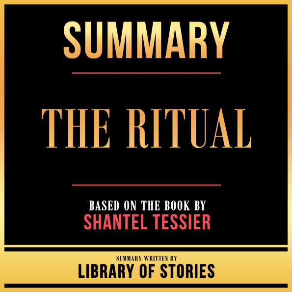 Summary - The Ritual: Based On The Book By Shantel Tessier