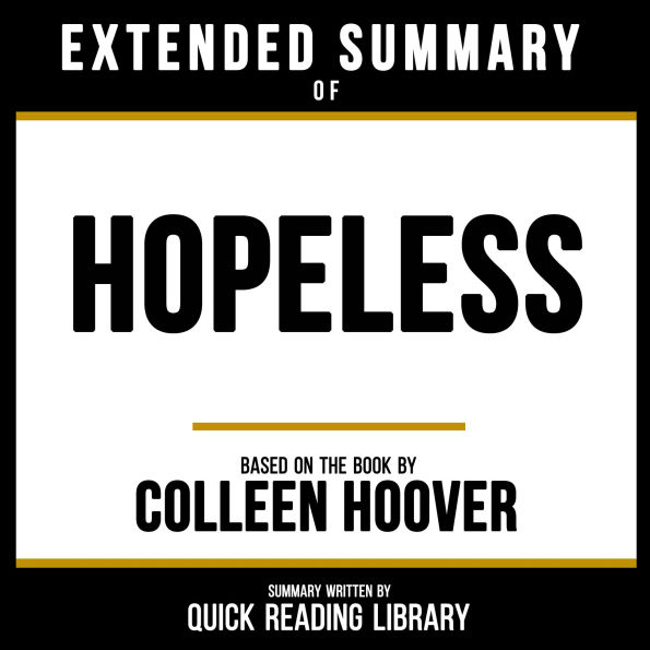 Extended Summary - Hopeless: Based On The Book By Colleen Hoover
