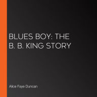 Blues Boy: The B. B. King Story